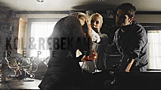 Kol & Rebekah ✗ REPEAT.