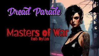 Dread Parade - Masters of War (Bob Dylan) Bluesy Metal