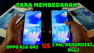 CARA MEMBEDAKAN OPPO A16 ORI DENGAN OPPO A16 GAK ORI (  KW, REKONDISI, REFURBISH GAK RESMI, DLL)