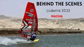 A day behind the scenes at Luderitz Speed Challenge 2022 ~ Practicing water starts with 5.2 Mach6