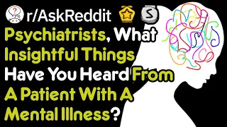 Psychiatrists Share Shocking Insights From Patients (Doctor Stories r/AskReddit)