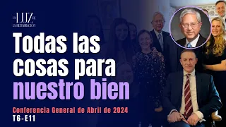 Todas las cosas para nuestro bien| Gerrit W. Gong| CG Abril 2024