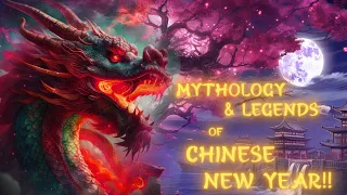 Monstrous Mythology & Legends of Chinese New Year of the Dragon ! | History & Origin