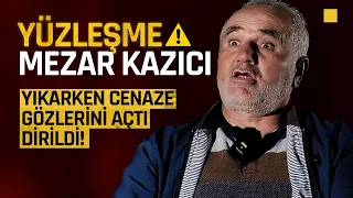 MEZAR KAZICI, GASSAL ile YÜZLEŞME (CENAZE YIKANIRKEN DİRİLDİ!)