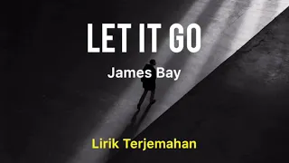 Let It Go - James Bay ( Lirik & Terjemahan Bahasa Indonesia )