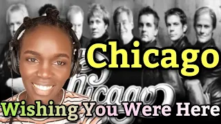 African Girl First Time Hearing Chicago - Wishing You Were Here | REACTION