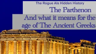 The Parthenon. And what it means for the age of The Ancient Greeks?