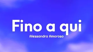 Alessandra Amoroso - Fino a qui (Testo/Lyrics)