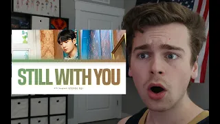 THANK YOU, JK! (BTS Jungkook Still With You Lyrics (방탄소년단 정국 Still With You 가사) Lyrics Reaction)