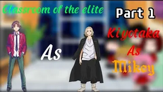 classroom of the elite reacts to ayanokoji as mikey (1/4) check description