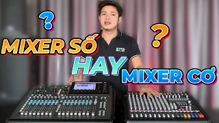 LÀM SỰ KIỆN NÊN CHỌN MIXER SỐ HAY MIXER CƠ ❓❓❓