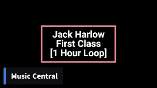 Jack Harlow - First Class [1 Hour Loop]