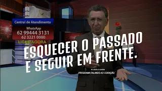 ESQUECER O PASSADO E SEGUIR EM FRENTE | Programa Falando ao Coração | Pastor Gentil R. Oliveira.