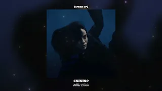 CHIHIRO - Billie Eilish (Speed Up)