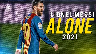 Lionel Messi - Alone - Alan Walker ● Dribbling Skills & Goals 2021 (HD)