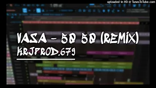 VASA - 50 50 [REMIX] By KRJPROD.679