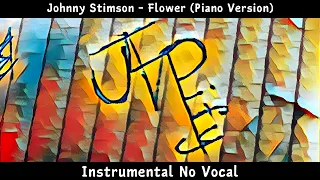 Johnny Stimson - Flower (Piano Version) | Instrumental No Vocal