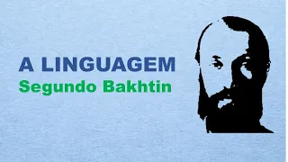 A Linguagem segundo Bakhtin