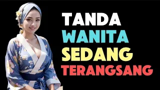 7 TANDA WANITA SEDANG TERANGSANG || PERHATIKAN BAGIAN TUBUHNYA