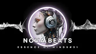 Nova Beats-Essence of Minds #31 [Melodic Techno/House & Progressive House DJ Mix]