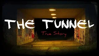 The Tunnel | TRUE STORY