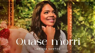 Larissa Santos | Quase Morri #MKNetwork