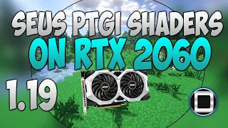 Minecraft SEUS PTGI HRR 3 1.19 Shaders Test with RTX 2060 and i5-10400