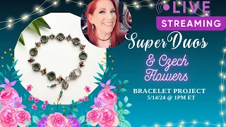 Super Duos and Czech Flowers Bracelet Project