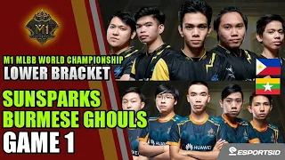 SUNSPARKS vs BURMESE GHOULS • Game 1 BO3 Lower Bracket | M1 Playoffs