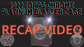 Case Recap! 🍀2022 Topps Chrome Platinum Blaster Case 🍀🤘🔥 Finale!