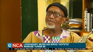 Birthday celebrations for legendary musician Sipho "Hotstix" Mabuse