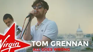 Tom Grennan on the roof: 'All Goes Wrong'