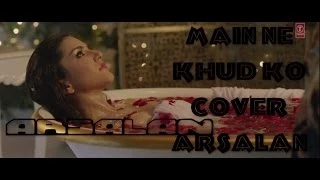 Main Ne Khud Ko De Diya Hai Tujh Ko Cover By Arsalan