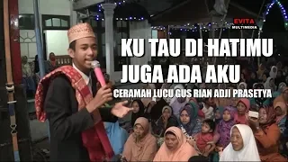 Gus Rian Adji Terbaru - Ku Tau di Hatimu ada aku - Ceramah lucu dai muda Jombang