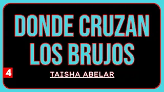 DONDE CRUZAN LOS BRUJOS | Taisha Abelar | Parte 4 | Audiolibro completo | Español latino, voz humana