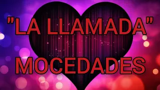 LA LLAMADA - MOCEDADES (LETRA)