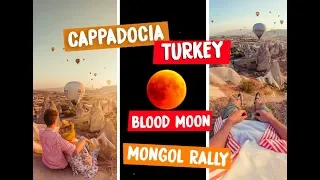 CAPPADOCIA TURKEY - THE MOST BEAUTIFUL SUNRISE + BLOOD MOON: MONGOL RALLY 2018