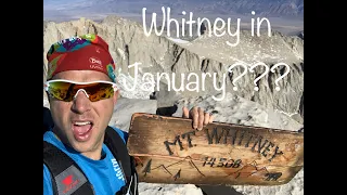Mt. Whitney in January!!!    2021