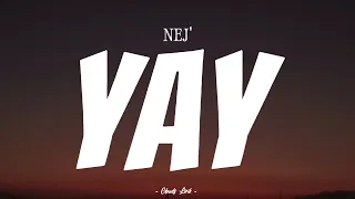 NEJ' - Yay | ( Video Lirik )