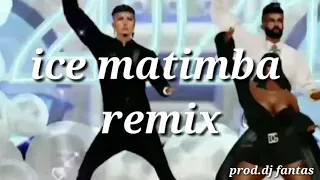 Matimba remix 2021 *ice* (prod.dj fantas)