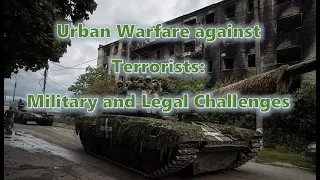 Urban Warfare against Terrorists: Military and Legal Challenges