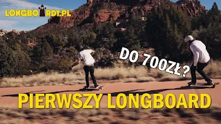 Pierwszy Longboard Pierwsza Deska do 700pln | Longboardy.pl