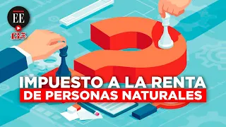 ¿Cómo se calcula el impuesto a la renta de personas naturales? | El Espectador