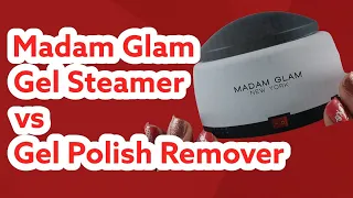 Madam Glam Steam Off Gel Polish Remover Review and How-To