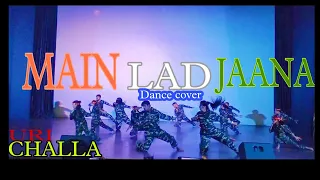 Challa ( Main Lad Jaana ) dance cover | Teri Mitti - ( Keseri ) Choreography by " Karan Rajput