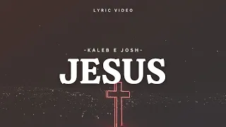 CULTURA DO CÉU, KALEB E JOSH, DAVI FERNANDES ┃ JESUS - [COM LETRA + LYRIC VIDEO]
