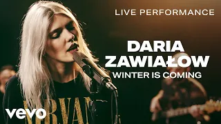 Daria Zawialow - Winter Is Coming - Live Performance | Vevo