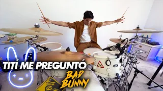 TITÍ ME PREGUNTÓ - Bad Bunny | Drum Cover *Batería*