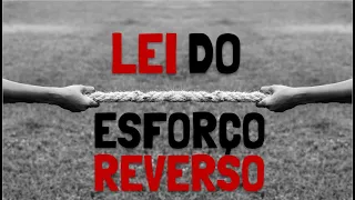 Por Que o Esforço de Ser Feliz Não Funciona? Lei do Esforço Reverso