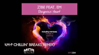 Zibe Feat eM - Dangerous Heart (Adam-P Chillin' Breaks Remix)